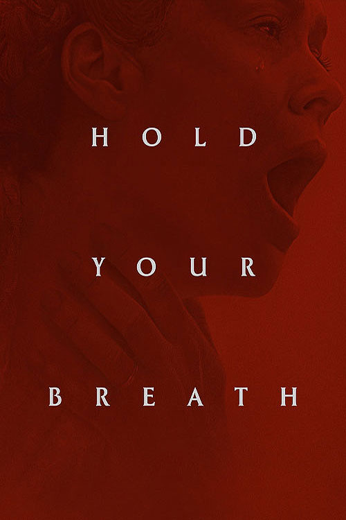 دانلود فیلم نفس ‌هایت را حبس کن Hold Your Breath 2024 با زیرنویس فارسی