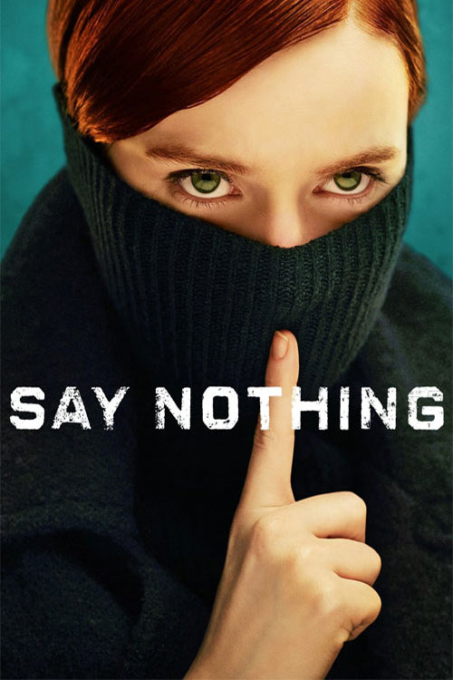 سریال حرفی نزن Say Nothing 2024 با زیرنویس فارسی