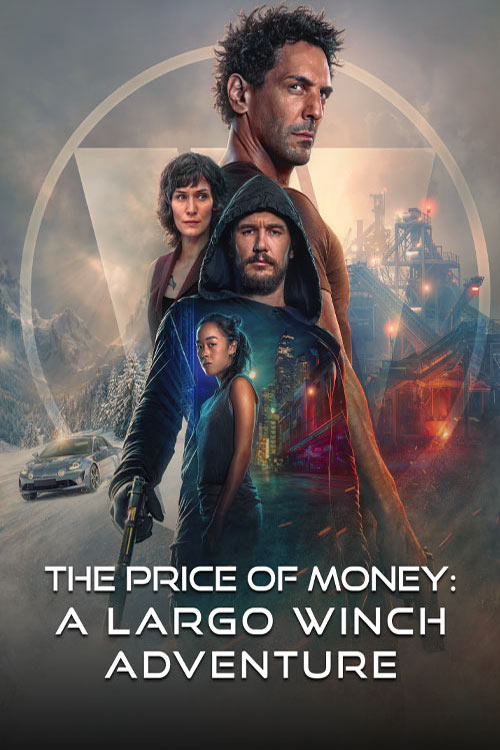 فیلم لارگو وینچ ۳ بهای ثروت The Price of Money A Largo Winch Adventure 2024 با دوبله فارسی