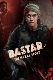 دانلود فیلم هندی Bastar: The Naxal Story 2024