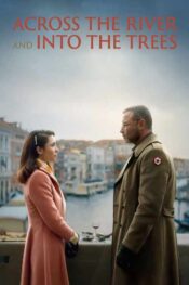 دانلود فیلم Across the River and Into the Trees 2024