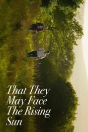 دانلود فیلم That They May Face the Rising Sun 2024