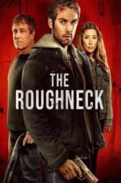 دانلود فیلم The Roughneck 2025