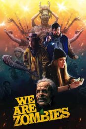 دانلود فیلم We Are Zombies 2024